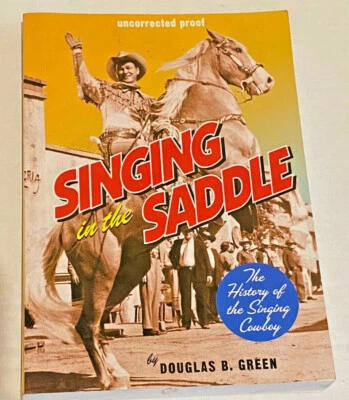 Singing in the Saddle : The History of the Singing Cowboy by Douglas B. Green (2 - Image 1 of 2