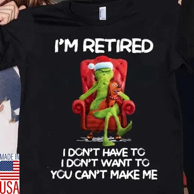 NEW The Grinch Christmas Shirt, I'm Retired Funny Shirt, Christmas Party Tee - Image 1 of 4