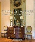Charles Faudree Country French Legacy by Jenifer Jordan