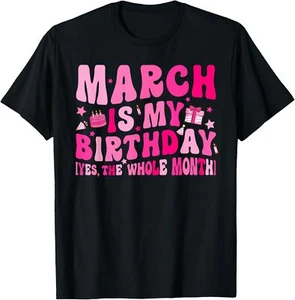 March Is My Birthday Yes The Whole Month Pink Groovy Bday T-Shirt Hoodie - Picture 1 of 12