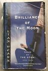 Brilliance Of The Moon  Tales Of The Otori Book Three By Lian Hearn