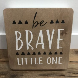 New Be Brave Little One Wall Sign Natural Wood and White Square Picture - Picture 1 of 3