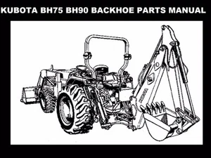 KUBOTA BH75 BH90 BACKHOE TRACTOR PARTS MANUALs for BH 75 90 Service & Repair - Bild 1 von 4
