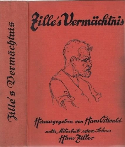 Zille's Vermächtnis. Unter Mitarbeit seines Sohnes Hans Zille. Ostwald, Hans: - Bild 1 von 1