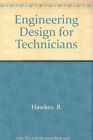 Engineering Design for Technicians-B. Hawkes, Ray Abinett, 97805