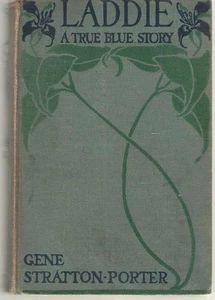 Laddie A True Blue Story By Gene Stratton-Porter Hardcover Book 1913 Illustrated - Imagen 1 de 1