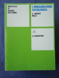 Wright Mills L'immaginazione Sociologica Il Saggiatore 1973 - Picture 1 of 1
