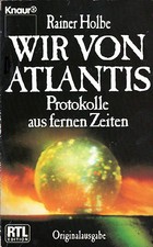 WIR VON ATLANTIS - Protokolle aus fernen Zeiten - Rainer Holbe BUCH