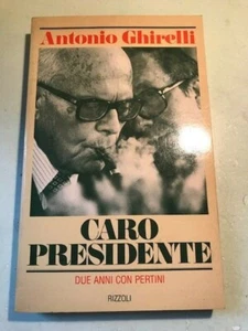 ANTONIO GHIRELLI - CARO PRESIDENTE - RIZZOLI - 1981 - Foto 1 di 1