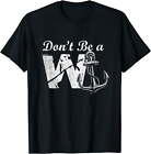 Dont Be A Wanker   Funny W And Anchor Word Play   Slang T Shirt
