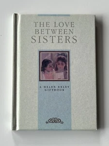 The Love Between Sisters - A Helen Exley Giftbook - Hardcover Book - Picture 1 of 10