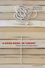 A Good Book, In Theory: Making Sense ..., Cairns, James