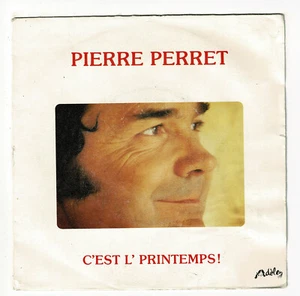 Pierre PERRET Disque Vinyle 45T 7" C'EST L'PRINTEMPS - LE PHALLO - ADELE 6010325 - Imagen 1 de 3
