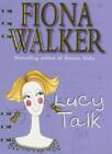 Lucy Talk By  Fiona Walker. 9780340767887