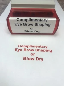 “Complimentary Eye Brow Shaping Or Blow Dry” Pre-Inked Brother 4090 Custom Stamp - Picture 1 of 3