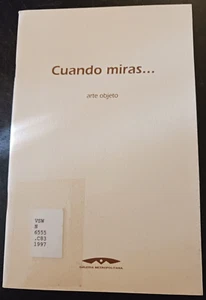 Cuando Miras... arte objeto 1997 Galeria Metropolitana art catalog sculpture - Picture 1 of 12