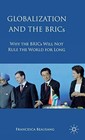 Globalization and the BRICs: Why the BRICs Will Not Rule the