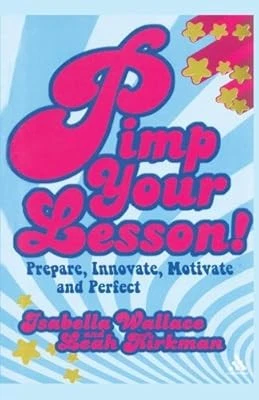 Pimp your Lesson!: Prepare, Innovate, Motivate and Perfect (Continuum Practical  - Image 1 of 1