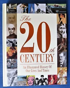 The 20th Century, An Illustrated History, Our Life & Times - Large 750 Page Book - Foto 1 di 6