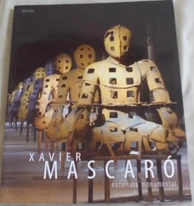Xavier Mascaro: Escultura monumental : Malaga, del 16 octubre al 30 de noviem.. - Picture 1 of 1
