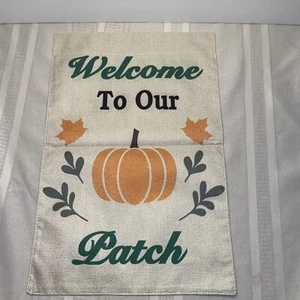 Autumn "Welcome to our Patch" Garden Flag 12" x 18" Pumpkin Burlap Look 2 Sided - Picture 1 of 4