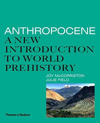 Anthropocene: A New Introduction to World Prehistory. McCorriston, Field*# - Image 1 of 1