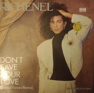 RICHENEL - Don't Save Your Love (Joined Forces Remix) - Epic - 1987 Holland - Imagen 1 de 2