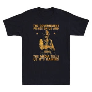 Government Pisses On Us And The Media Tell Us It's Raining Vintage Men's T-Shirt - Picture 1 of 8