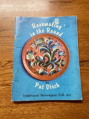 Rosemaling in the Round by Pat Virch Norwegian Folk Art Painting Techniques Book - Image 1 of 2