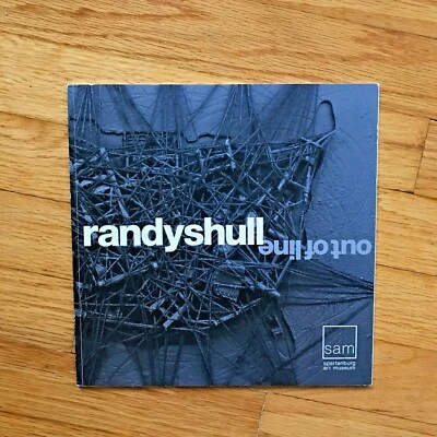 RANDY SHULL: OUT OF LINE—"Deeply embedded with meaning" —ArtDaily—2014 PB—SIGNED - Image 1 of 4