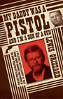 Lewis Grizzard My Daddy Was a Pistol and I’m a Son of a Gun (Paperback)