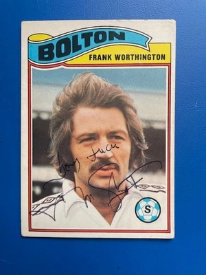 FRANK WORTHINGTON  SIGNED BOLTON WANDERERS TOPPS 1977/78 ORANGE BACK CARD  - Image 1 of 2