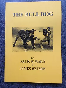 BULL DOGS WARD WATSON BULLDOG BAITING FIGHTING HISTORY - Picture 1 of 1