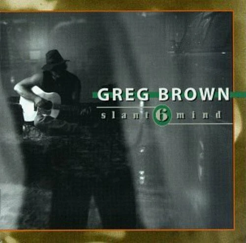 Slant 6 Mind by Brown, Greg (CD, 1997)