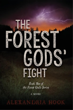 Alexandria Hook The Forest Gods' Fight (Paperback)