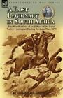 A Lost Legionary In South Africa: The Recollections Of An Officer Of The Na...