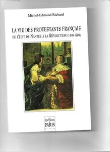 LA VIE DES PROTESTANTS FRANCAIS DE L'EDIT DE NANTES A LA REVOLUTION 1598-1789 - Picture 1 of 1