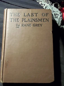 LAST OF THE PLAINSMEN BY ZANE GREY ~ 1911 SECOND EDITION - Picture 1 of 4