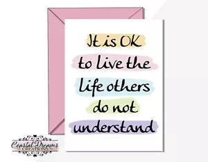 Supportive Card 'It's ok to live the life others do not understand' lgbt anxiety - Picture 1 of 3
