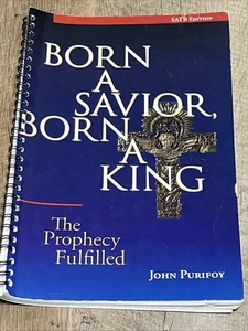 Born A Savior, Born a King The Prophecy Fulfilled SATB Edition John Purifoy 2005 - Bild 1 von 1
