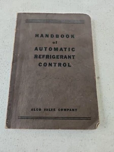 Handbook Of Automatic Refrigerant Controls By Alco Valve Company 1940 - Picture 1 of 7
