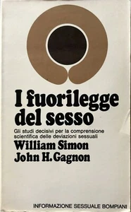 WILLIAM SIMON JOHN H. GAGNON I FUORILEGGE DEL SESSO DEVIAZIONI SESSUALI BOMPIANI - Foto 1 di 3