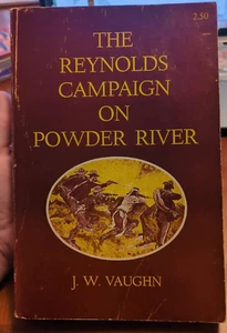 The Reynolds Campaign On Powder River By J. W. Vaughn 1961 - Picture 1 of 8