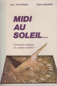 JEAN FULCRAND, PIERRE BOURGE Midi Au Soleil: Comentario realista un cadran solaire - Imagen 1 de 1
