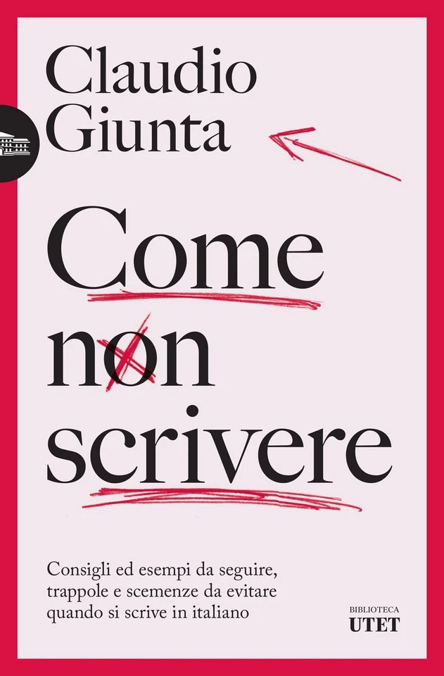 Claudio Giunta Come non scrivere. Consigli ed esempi da seguire, tra (Paperback) - Image 1 of 1