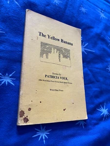 Patricia Volk THE YELLOW BANANA 1st 1985 - Word Beat Press Award - Short Stories - Picture 1 of 6