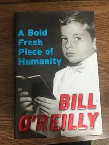 A Bold Fresh Piece of Humanity by Bill O'Reilly (2008, Hardcover) - Picture 1 of 2