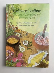 Culinary Crafting The Art Of Garnishing By Doris McFerran Townsend Cookbook 1976 - Picture 1 of 8