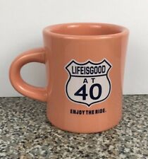 Life Is Good At 40 Peach Diner Coffee Mug Cup Enjoy The Ride 