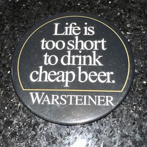 Warsteiner Beer Pin Pinback Button Life Is Too Short To Drink Cheap Beer 3” - Picture 1 of 9